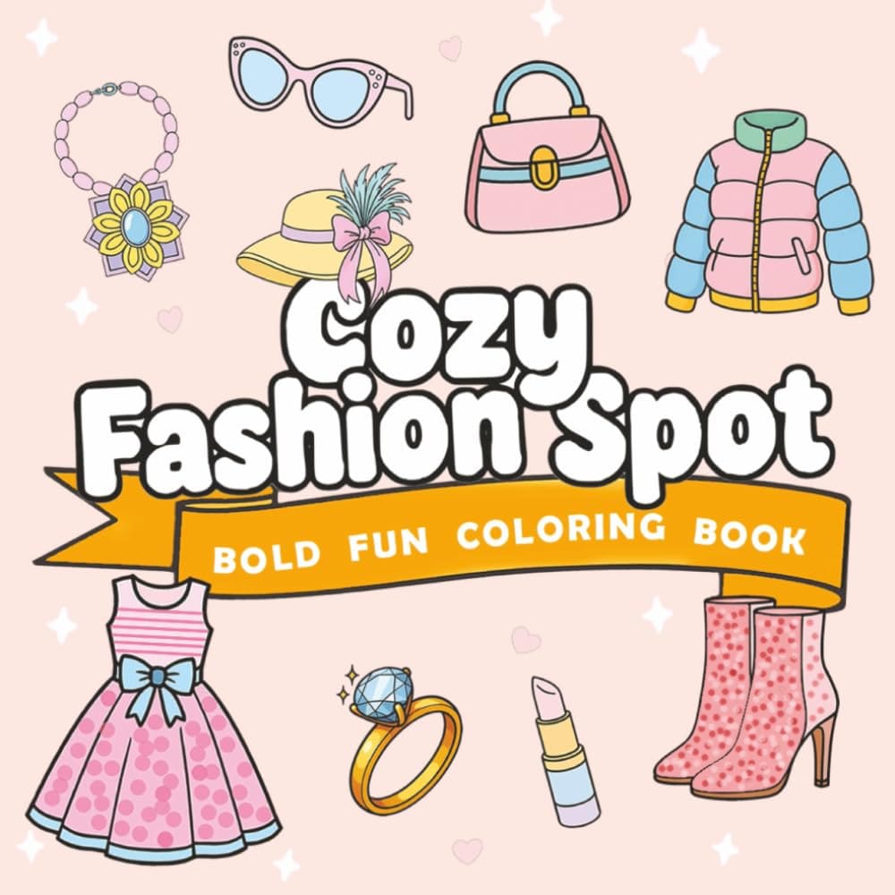 Cozy Fashion Spot - Bold Fun Coloring Book
